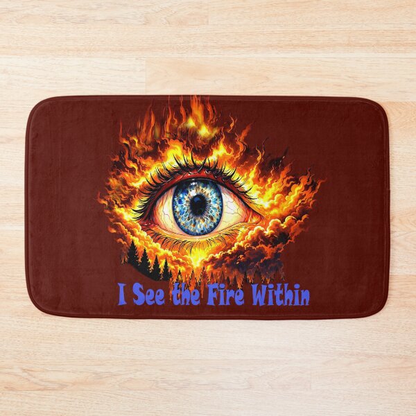 Item preview, I see the fire within. Big Eye designed and sold by Natart1004.