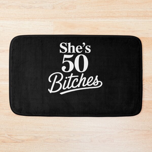 Item preview, She's 50 Bitches - 50th Birthday 50th Birthday designed and sold by angolinnArt.