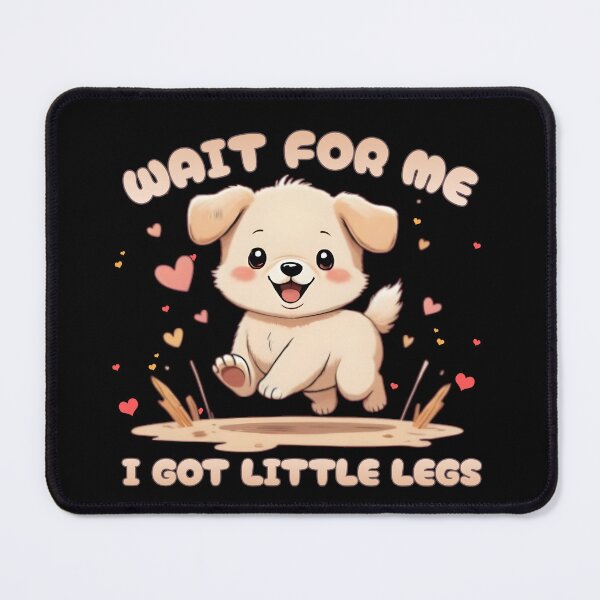 Item preview, Wait for Me I Got Little Legs | Cute Running Puppy designed and sold by PROPera-design.