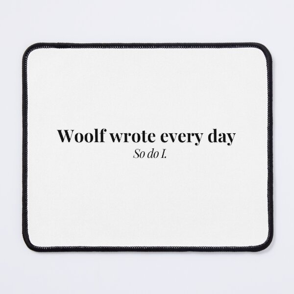 Item preview, Woolf Wrote Every Day So Do I designed and sold by PKDWriterMerch.