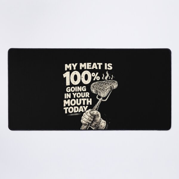 Item preview, My Meat Is 100% Going In Your Mouth Today BBQ Grill Master designed and sold by SofenArt.