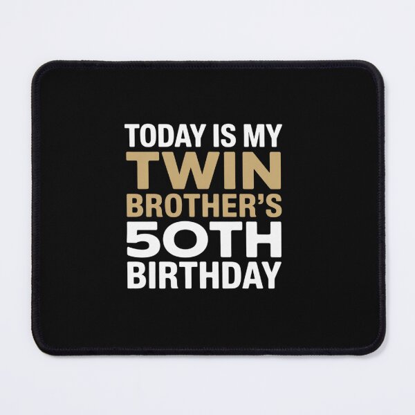 Item preview, Today Is My Twin Brother's 50th Birthday Party 50 Years Old 3 designed and sold by angolinnArt.
