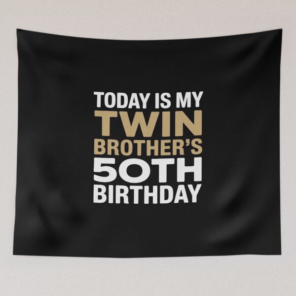 Item preview, Today Is My Twin Brother's 50th Birthday Party 50 Years Old 3 designed and sold by angolinnArt.