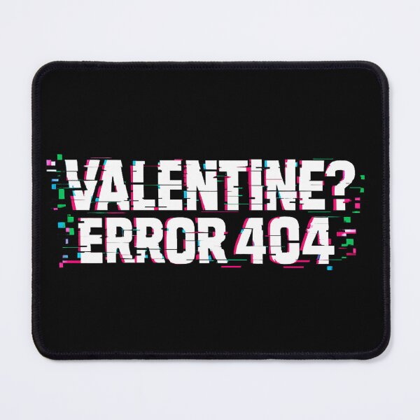 Item preview, Valentine? Error 404 – Anti Valentines Glitch Text Design | Anti Love Statement designed and sold by R3XFORGE.