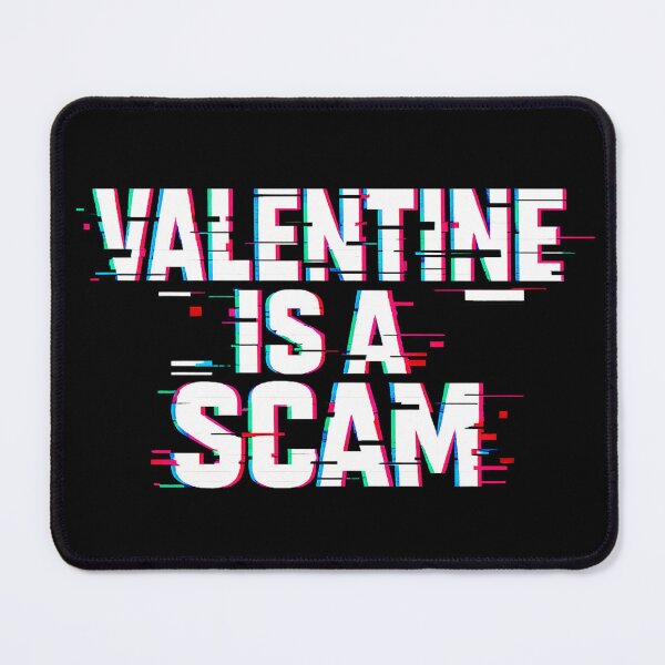 Item preview, Valentine Is a Scam – Anti Valentines Glitch Text Design | Dark Humor Statement designed and sold by R3XFORGE.