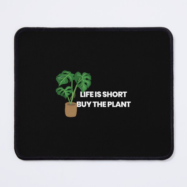 Item preview, Life Is Short Buy The Plant designed and sold by uyvcgmiqdyu38.
