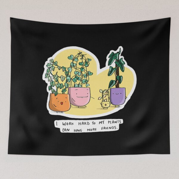 Item preview, I Work Hard So My Plants Can Have More Friends designed and sold by krvbfhdgtt84.