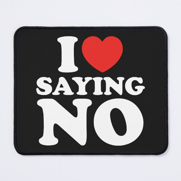 Item preview, I Love Saying No designed and sold by shitpostee.