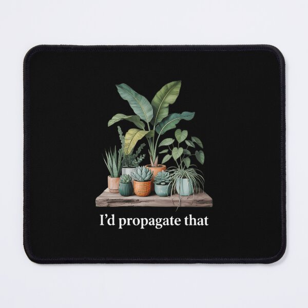 Item preview, I’d Propagate That designed and sold by vzqygphgru86.