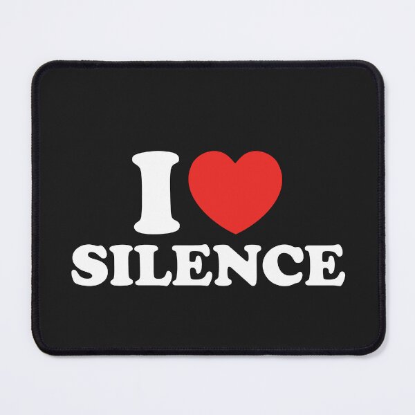 Item preview, I Love Silence designed and sold by shitpostee.