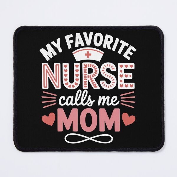Item preview, My Favorite Nurse Calls Me Mom Cute Nurse Appreciation designed and sold by flagylART.