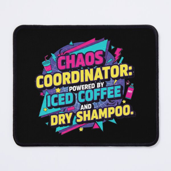 Item preview, Chaos Coordinator: Powered by Iced Coffee and Dry Shampoo Y2K  edition designed and sold by angelisart.