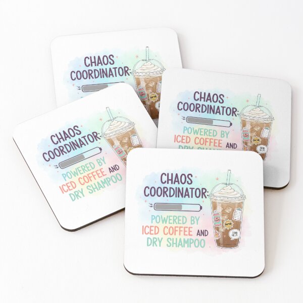 Item preview, Chaos Coordinator: Powered by Iced Coffee and Dry Shampoo. designed and sold by angelisart.