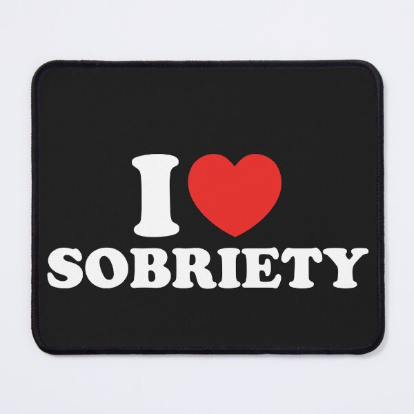 Item preview, I Love Sobriety designed and sold by shitpostee.