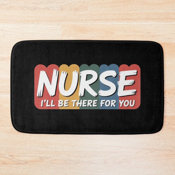 Item preview, Nurse I’ll Be There For You Nurse Appreciation Message designed and sold by flagylART.