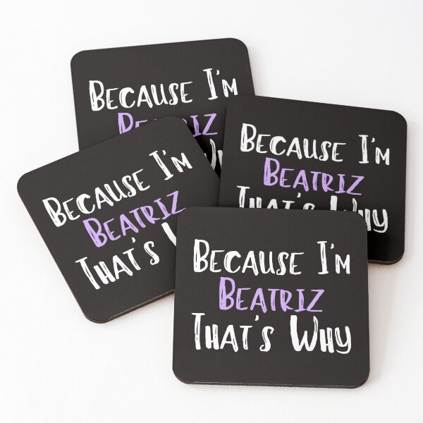Item preview, Because I'm Beatriz That's Why Funny Women's Gift designed and sold by WeirdlyRare.
