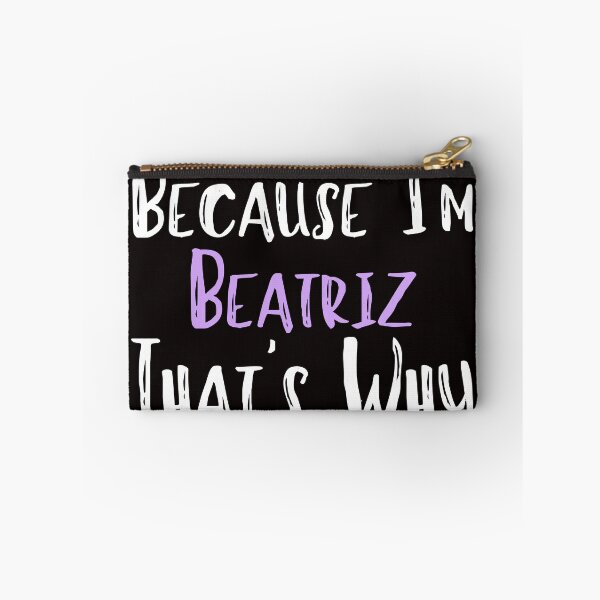 Item preview, Because I'm Beatriz That's Why Funny Women's Gift designed and sold by WeirdlyRare.