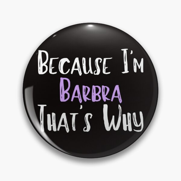 Item preview, Because I'm Barbra That's Why Funny Women's Gift designed and sold by WeirdlyRare.