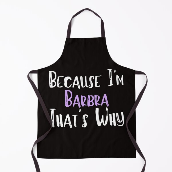 Item preview, Because I'm Barbra That's Why Funny Women's Gift designed and sold by WeirdlyRare.