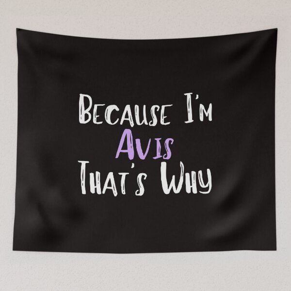 Item preview, Because I'm Avis That's Why Funny Women's Gift designed and sold by WeirdlyRare.