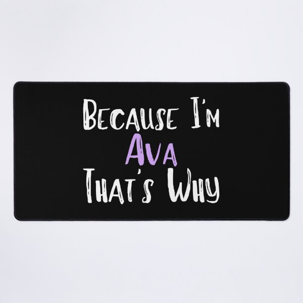 Item preview, Because I'm Ava That's Why Funny Women's Gift designed and sold by WeirdlyRare.