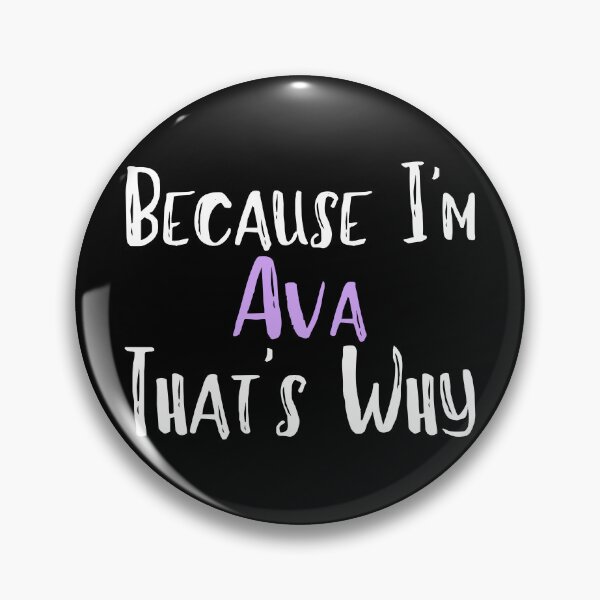 Item preview, Because I'm Ava That's Why Funny Women's Gift designed and sold by WeirdlyRare.