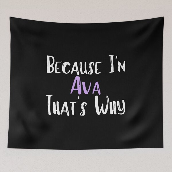 Item preview, Because I'm Ava That's Why Funny Women's Gift designed and sold by WeirdlyRare.