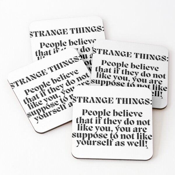 Item preview, STRANGE THINGS People believe  that if they do not like you, you are suppose to not like yourself as well! designed and sold by Finds.