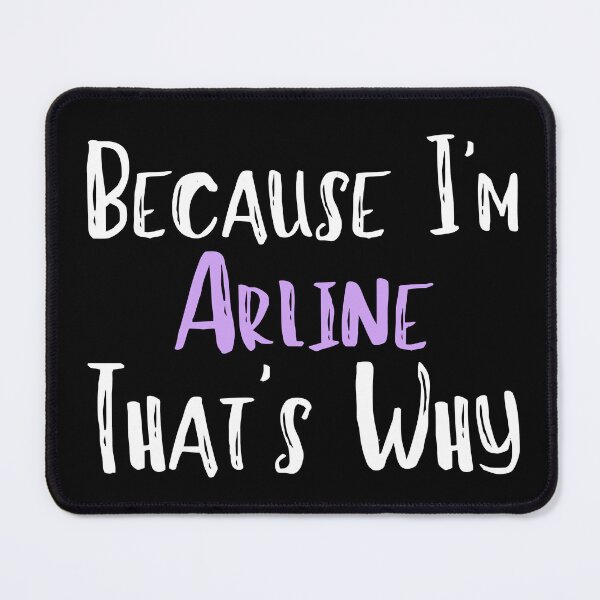 Item preview, Because I'm Arline That's Why Funny Women's Gift designed and sold by WeirdlyRare.