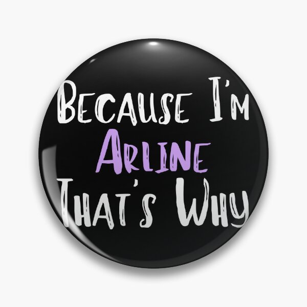 Item preview, Because I'm Arline That's Why Funny Women's Gift designed and sold by WeirdlyRare.
