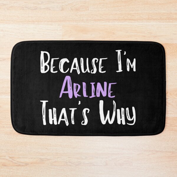 Item preview, Because I'm Arline That's Why Funny Women's Gift designed and sold by WeirdlyRare.