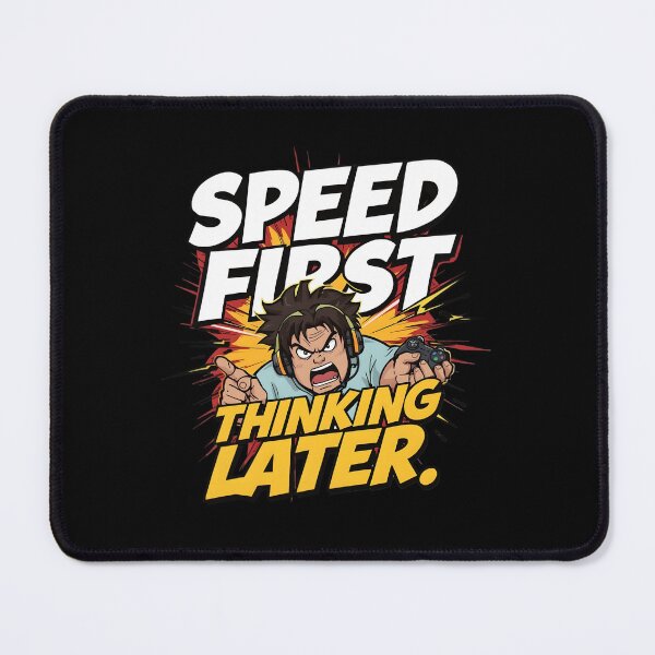 Item preview, Speed First. Thinking Later. – Funny Gaming Rage Parody Design designed and sold by gavinroyal.