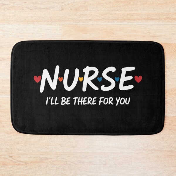 Item preview, Nurse I’ll Be There For You Supportive Nurse Appreciation designed and sold by flagylART.