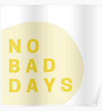 No Bad Days Poster