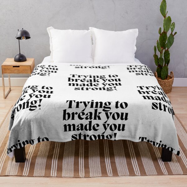 Item preview, Trying to break you made you strong! designed and sold by Finds.