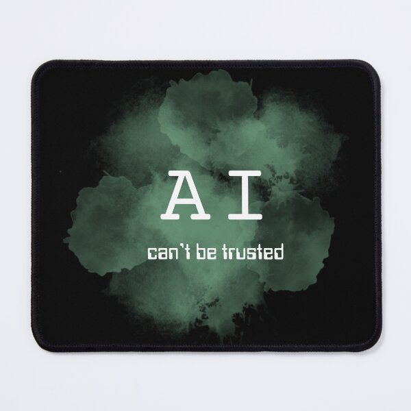 Item preview, AI can't be trusted (green mist) designed and sold by ProjectLui.