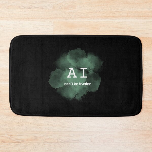 Item preview, AI can't be trusted (green mist) designed and sold by ProjectLui.