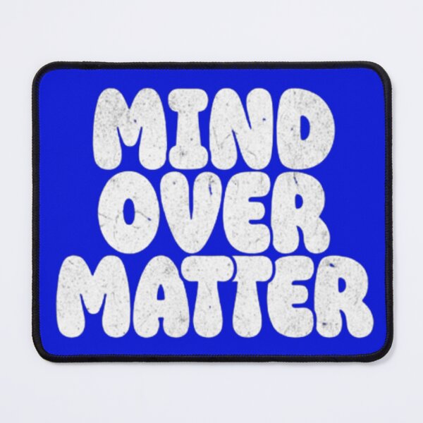 Item preview, Mind Over Matter designed and sold by Luckyatif.