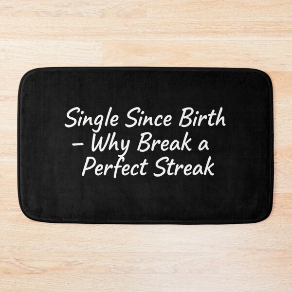 Item preview, Single Since Birth Funny,Forever Single qoute  designed and sold by Meryem Mamouni.