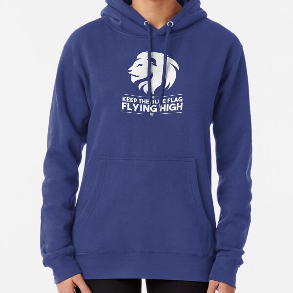 Keep The Blue Flag Flying High Pullover Hoodie