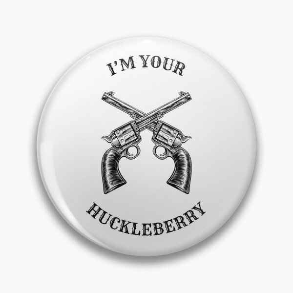Item preview, I'm your huckleberry designed and sold by AtomicAlias.