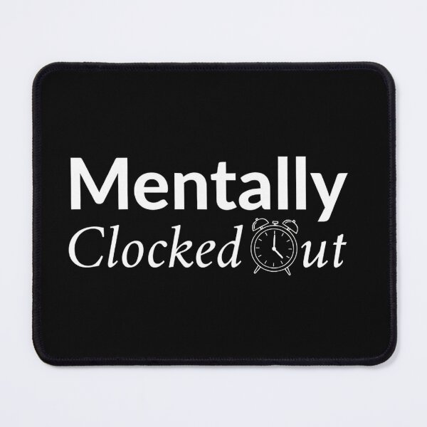 Item preview, Mentally Clocked Out – Relatable Work & Life Humor Graphic Tee designed and sold by WearContext.