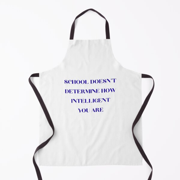 Item preview, School doesn't determine how intelligent you are designed and sold by BlissThreads.