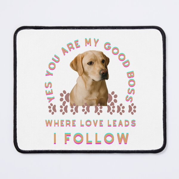 Item preview, Yes you are my good boss designed and sold by Retriever Dog Tribe.