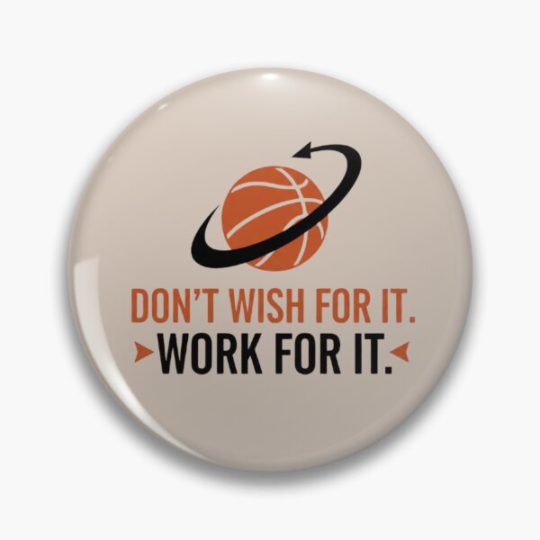 Item preview, Basketball Motivation - Don't Wish for It Work for It designed and sold by LoudVictory.