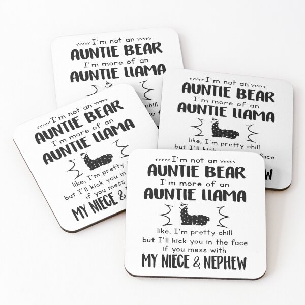 Item preview, "I Am Not An Auntie Bear, I Am More Of An Auntie Llama, like, I Am Pretty Chill, But I'll Kick You In The Face If You Mess With My Niece & Nephew designed and sold by karmastore.