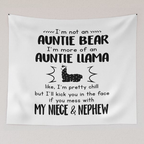 Item preview, "I Am Not An Auntie Bear, I Am More Of An Auntie Llama, like, I Am Pretty Chill, But I'll Kick You In The Face If You Mess With My Niece & Nephew designed and sold by karmastore.