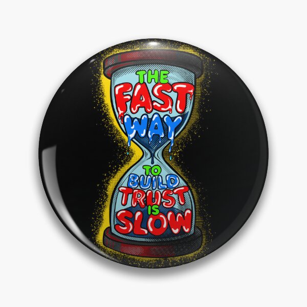 Item preview, The Fast Way to Build Trust is Slow – Hourglass Design designed and sold by Urban Muse And Sultry Hues.