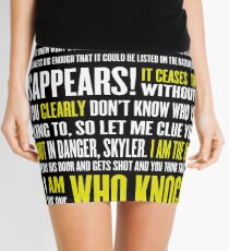 I am not in danger, Skyler. I am the danger. Mini Skirt