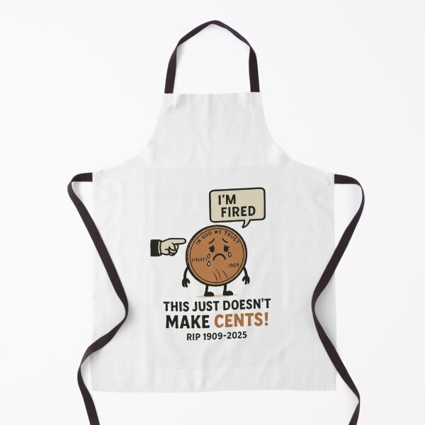 Item preview, The penny got fired in 2025. This doesn’t make sense designed and sold by WinnifredH.
